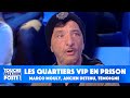 "Quartiers VIP" en prison : Marco Mouly, ancien détenu, témoigne dans TPMP !