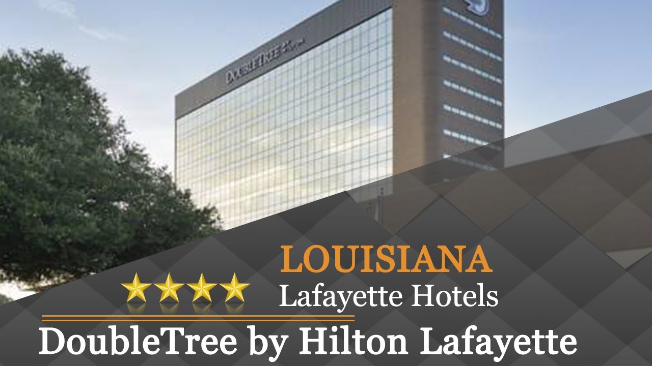 Doubletree By Hilton Lafayette Hotels Louisiana You Doubletree By Hilton Lafayette Hotels Louisiana