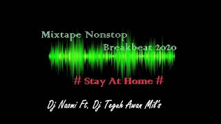 Download Lagu MIXTAPE NONSTOP BREAKBEAT 2020 #STAY AT HOME# MP3