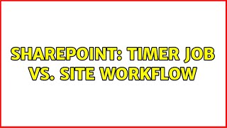 Sharepoint: Timer job vs. site workflow
