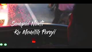 Sampai Nanti Ku memilih Pergi | Story WA kekinian