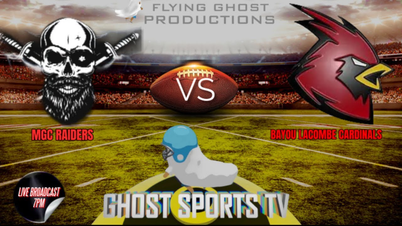 GHOST SPORTS TV: MGC Raiders VS Bayou Lacombe Cardinals