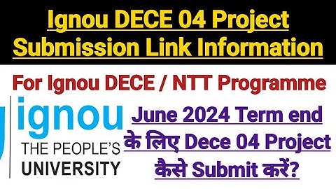 Ignou Dece 04 Project Submission Link Information || For June 2024 Term End || For DECE / NTT Course