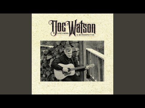 Putar My Little Woman, You're So Sweet - Doc Watson