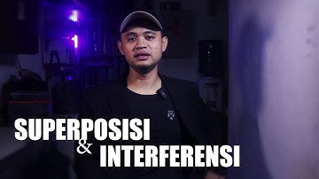 SUPERPOSISI DAN INTERFERENSI GELOMBANG