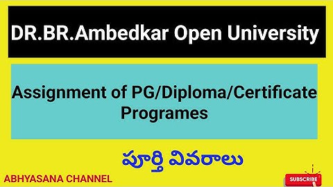 PG/DIPLOMA & CERTIFICATE COURSES ASSIGNMENT (2022-23) II DR.B.R.AMBEDKAR OPEN UNIVERSITY @ ABHYASANA