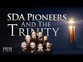 The pioneers and the trinity in adventism
