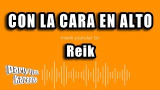 Reik - Con La Cara En Alto (Versión Karaoke)