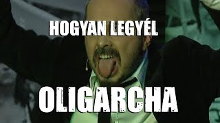 HOGYAN LEGYÉL OLIGARCHA I Dr. Mogács I Válogatott Történetek