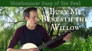 Clawhammer Song (and Tab) of the Week: "Bury Me Beneath the Willow" chords