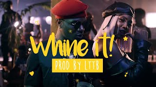 Afrobeat x Dancehall x Wizkid type beat - Whine It (prod by LTTB x Mantra)