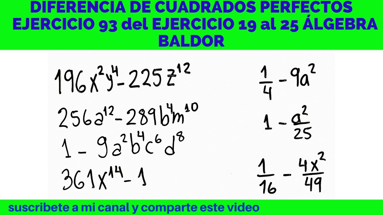 EJERCICIO 93 álgebra BALDOR 19 AL 25 DIFERENCIA DE CUADRADOS PERFECTO