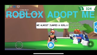 WE ALMOST JUMPED A GIRL!!! [ROBLOX ADOPT ME]