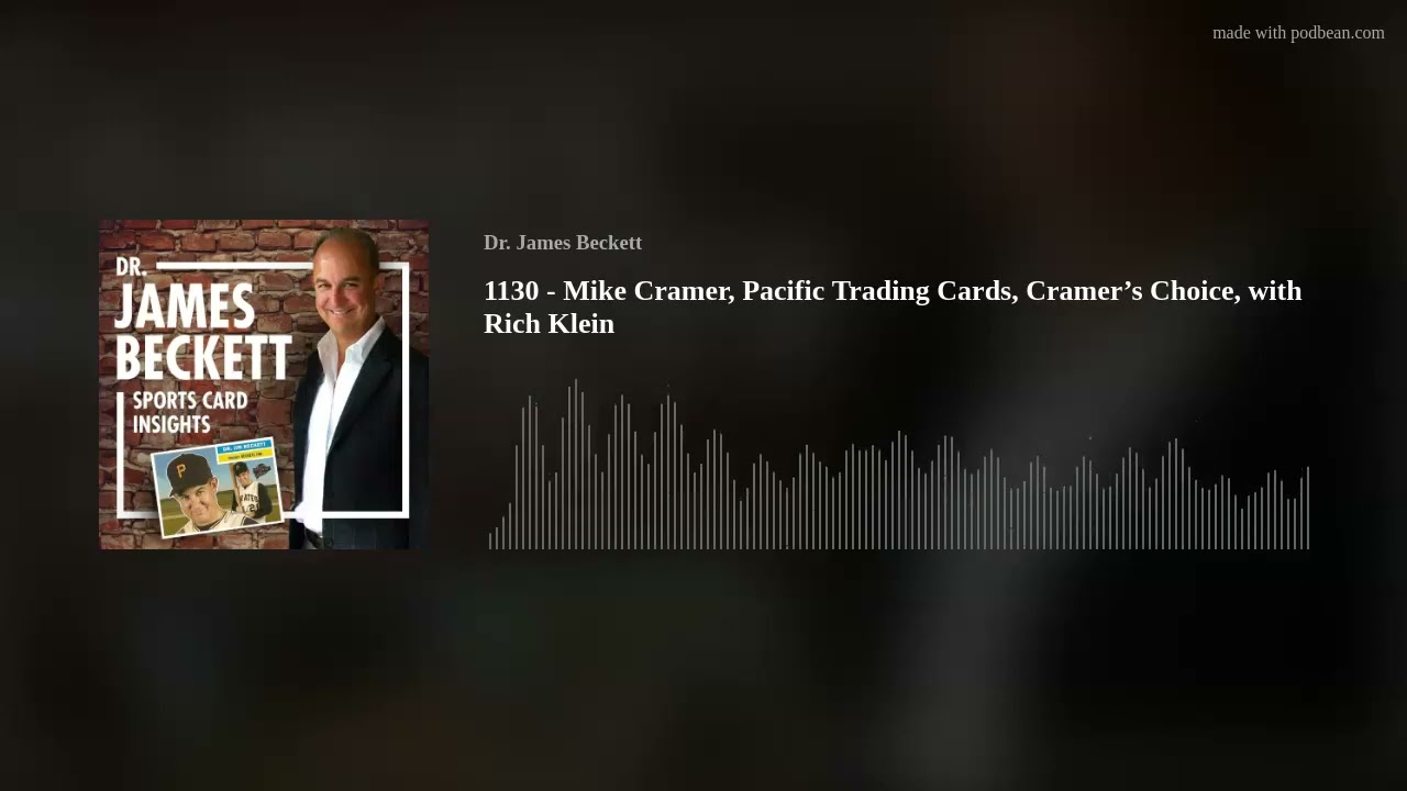 1130 - Mike Cramer, Pacific Trading Cards, Cramer’s Choice, with Rich Klein