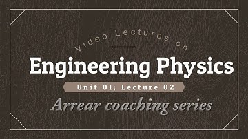Engineering Physics PH8151 Arrear Coaching  Lecture 002