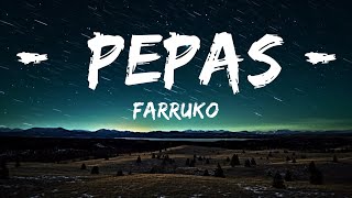 Farruko - Pepas (Letra/Lyrics)  | 25mins Lyrics - Chill with me