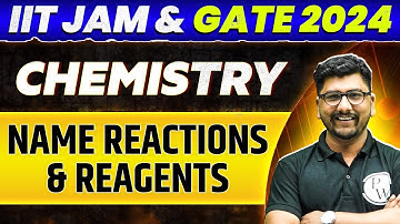 IIT JAM & GATE 2024 : Chemistry - Name Reactions & Reagents MPQ, PYQ & Most Expected Questions
