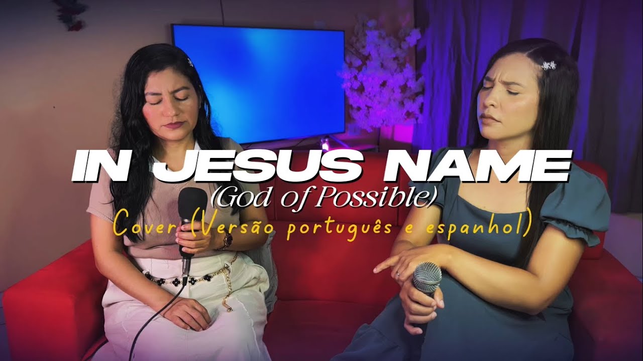 In Jesus Name-Katy Nichole(Versão português/espanhol)-Flávya Diniz e Renata Freitas (Cover)