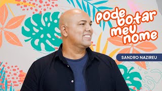 Video thumbnail of "Sandro Nazireu - Pode botar meu nome | Clipe Oficial"