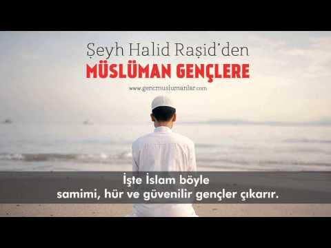 Müslüman Gençlere Önemli Nasihatler - Şeyh Halid Raşid  ᴴᴰ