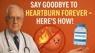 Say Goodbye to Heartburn Forever – Here’s How!