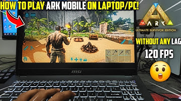 How to Play ARK Ultimate Mobile Edition On PC/Laptop with 120 FPS!! | In Hindi