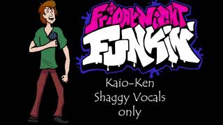 Kaio Ken Shaggy Vocals Only | Vs. Shaggy MOD FNF