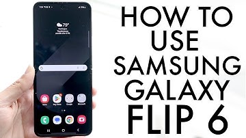 How To Use Samsung Galaxy Flip 6! (Complete Beginners Guide)