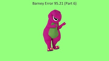 Barney Error 95.21 (Part 6)