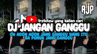 Dj Jang Ganggu - oh adoh adoh jang ganggu yang itu sa punya jang ganggu