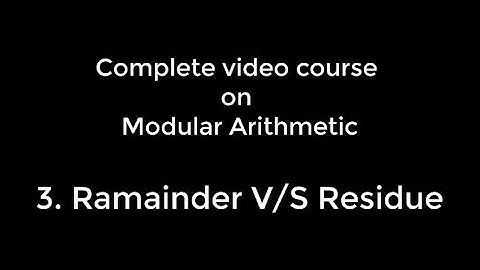 Modular Arithmetic - Lecture 2: Remainder v/s Residue- Number theory.#Course for Math Olympiad.