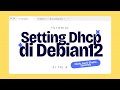 Setting DHCP Server Linux Debian 12 dengan Mudah