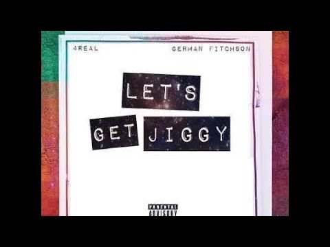 Official 4Real - Get Jiggy Remix (feat. German Fitchson)