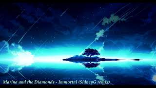 Marina and the Diamonds - Immortal (SidneyG remix)