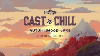 Cast n Chill Autumnwood Lake Teaser | The ANZ Indie Showcase 2025