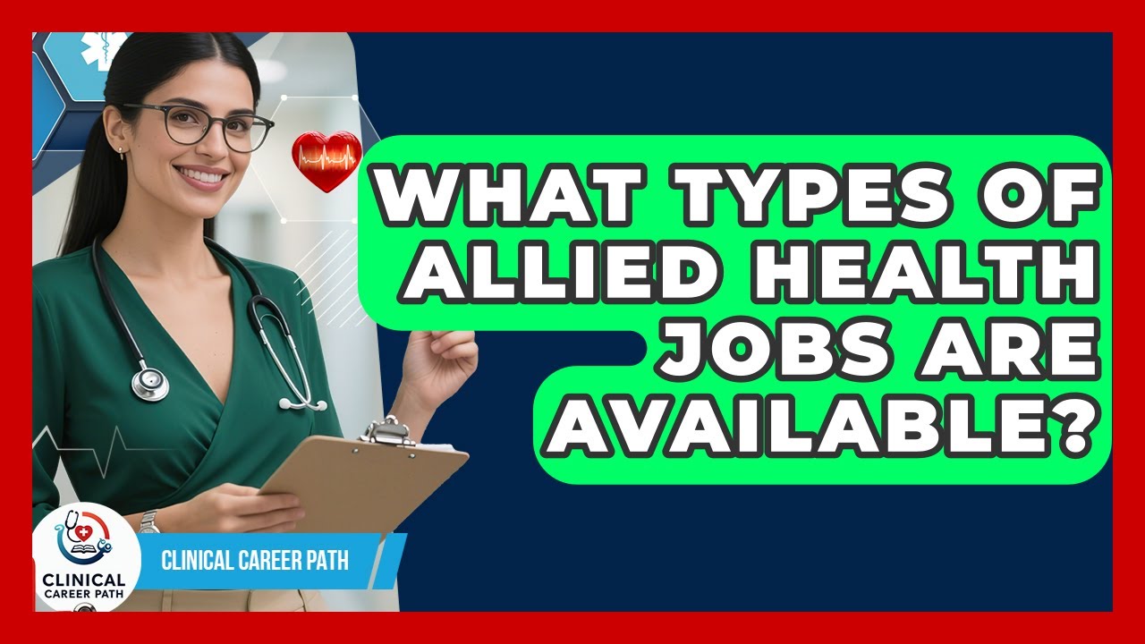 What Types of Allied Health Jobs Are Available? | Clinical Career Path