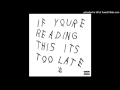 Drake- 10 Bands-  If You're Reading This It's Too Late