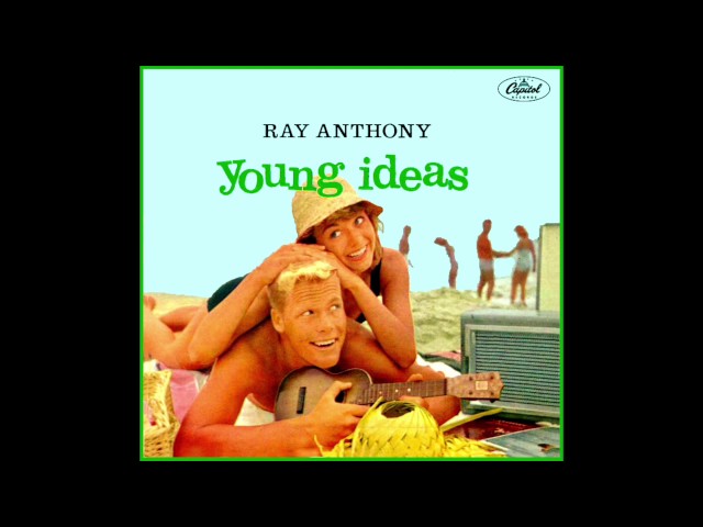 Ray Anthony - Young Ideas