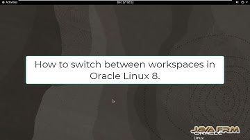 How to switch between workspaces in Oracle Linux 8