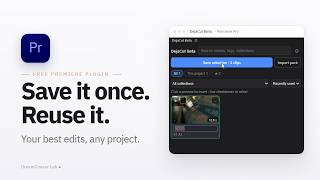 Save Your Best Edits in Premiere Pro and Reuse Them Anywhere (Free Plugin)
