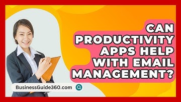 Can Productivity Apps Help With Email Management? - BusinessGuide360.com