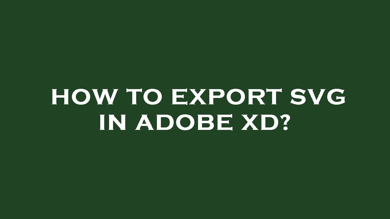 How To Export Svg In Adobe Xd YouTube how-to-export-svg-in-adobe-xd-youtube