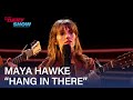 Maya Hawke Performs Hang In There The Daily Show 