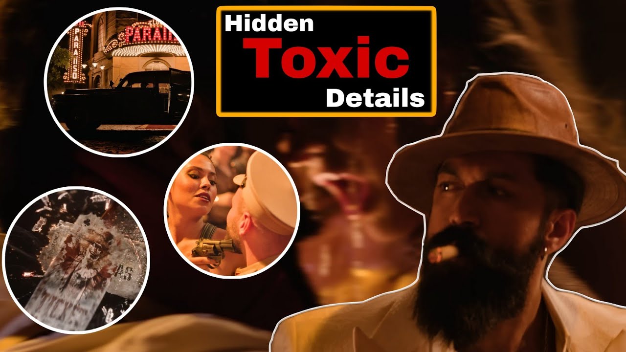 Toxic Birthday peek : Hidden details of Toxic peek