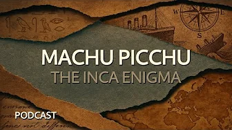 Machu Picchu ~ The Inca Enigma ~ Naked History