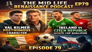 Val Kilmer's Posthumous Movie Appearance With AI &amp; Irelands Hopes Of World Cup Glory- EP79