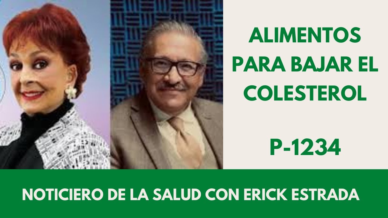 P-1234: ALIMENTOS PARA BAJAR COLESTEROL MALO, ERICK ESTRADA CON TALINA FERNÁNDEZ