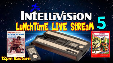 INTELLIVISION - LuNcHtiME  LiVe StReAm #5