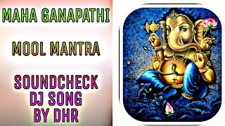Maha Ganapathi Mool Mantra With Sound Check Mix By Dj Harish RockstaR