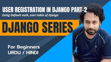 User Registration from Template in Django Part-2 | DJANGO TUTORIAL SERIES | URDU/HINDI | Part - 17